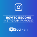 Become Instagram Famous: 5 Tips for Overnight Success! Become Instagram Famous: 5 Tips for Overnight Success!
