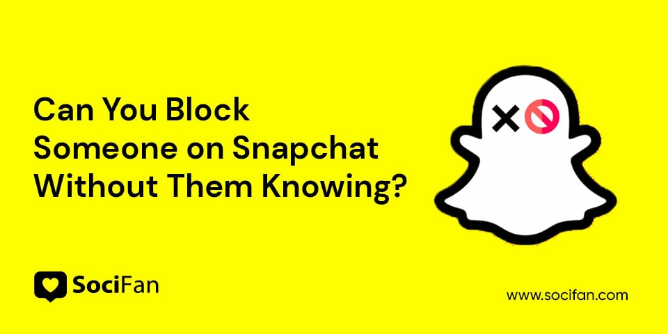 Can You Block Someone on Snapchat Without Them Knowing?
