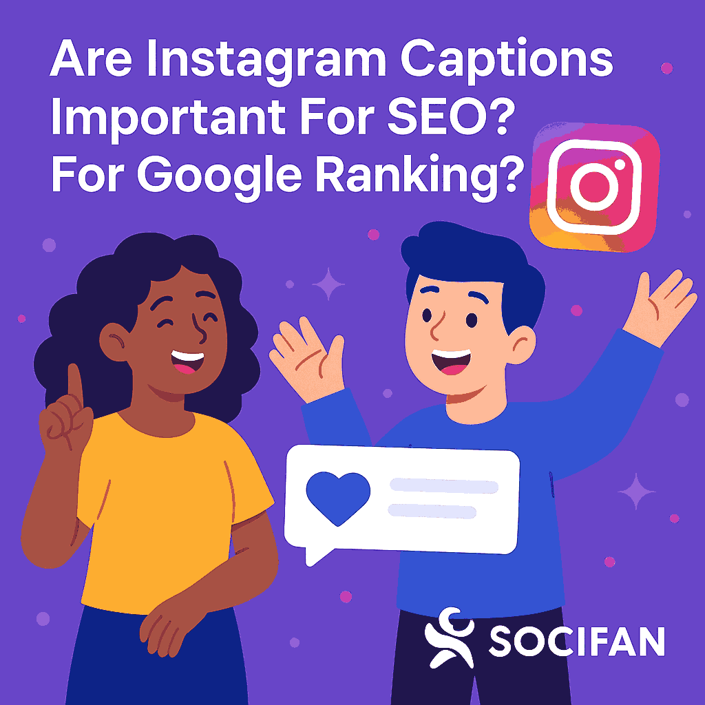 Are Instagram Captions Important For SEO? For Google Ranking?