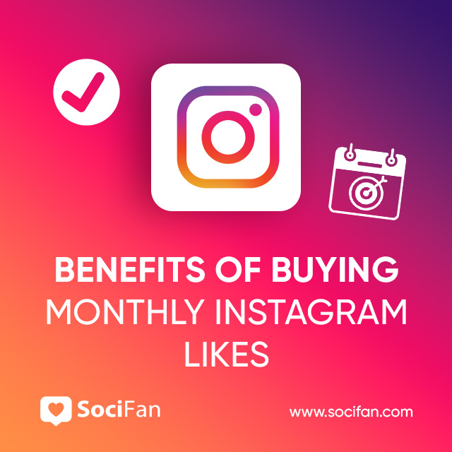benefits of buying monthly instagram likes