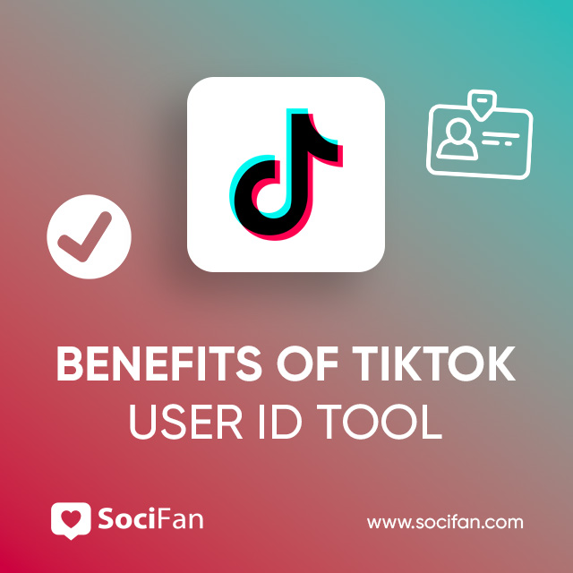 Benefits of TikTok User ID Tool