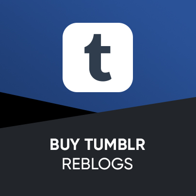 Buy Tumblr Reblogs - 100% Real & Safe