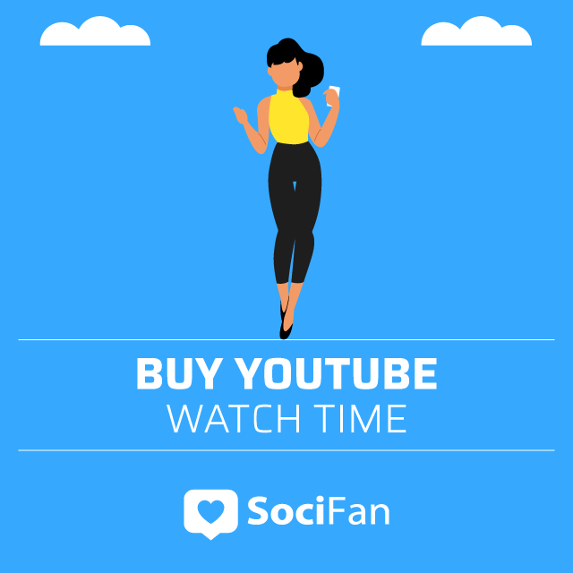 Buy 4000 Hours Youtube Watch Time For Monetization - SociFan