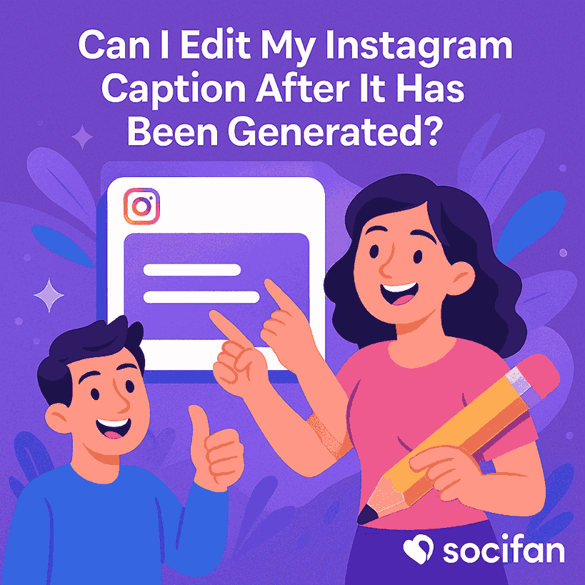 Can I Edit My Instagram Caption After It Has Been Generated?