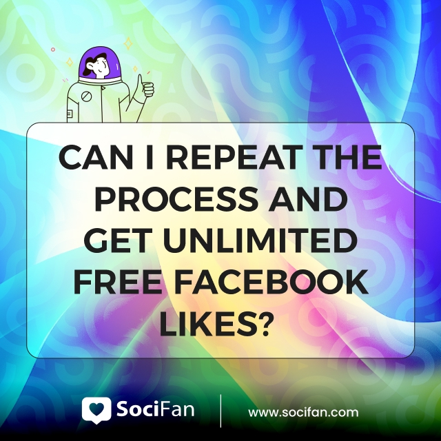 Can I Repeat The Process And Get Unlimited Free Facebook Likes? 