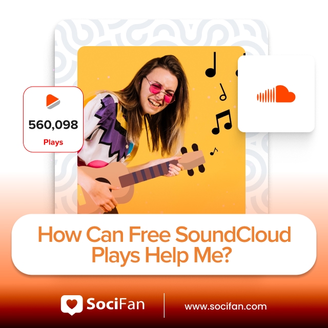How Can Free SoundCloud Plays Help Me?