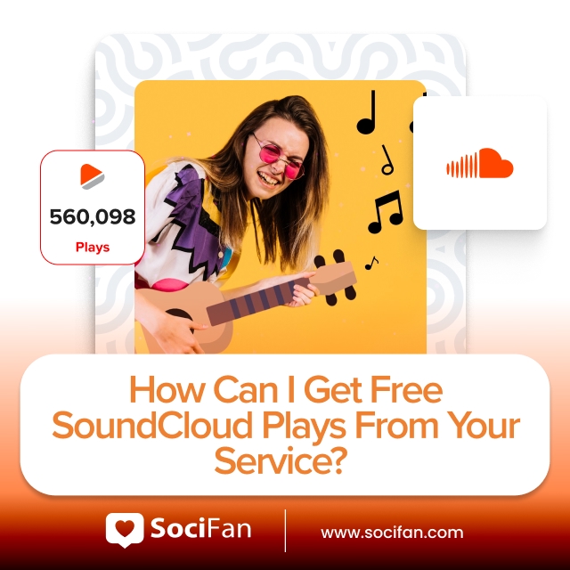 How Can I Get Free SoundCloud Plays from Your Service?