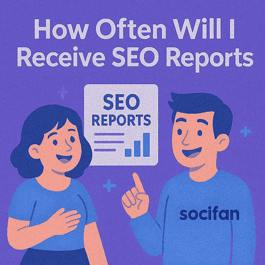 How Often Will I Receive SEO Reports?
