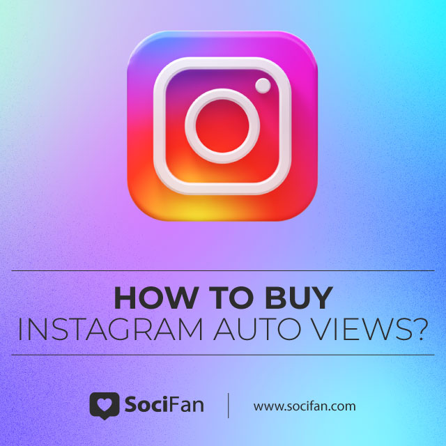 how to buy instagram auto views