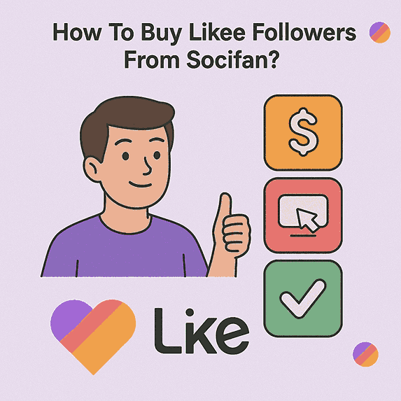 How To Buy Likee Followers From Socifan?