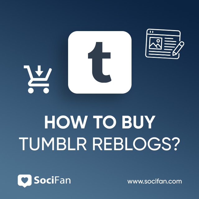How to Buy Tumblr Reblogs?