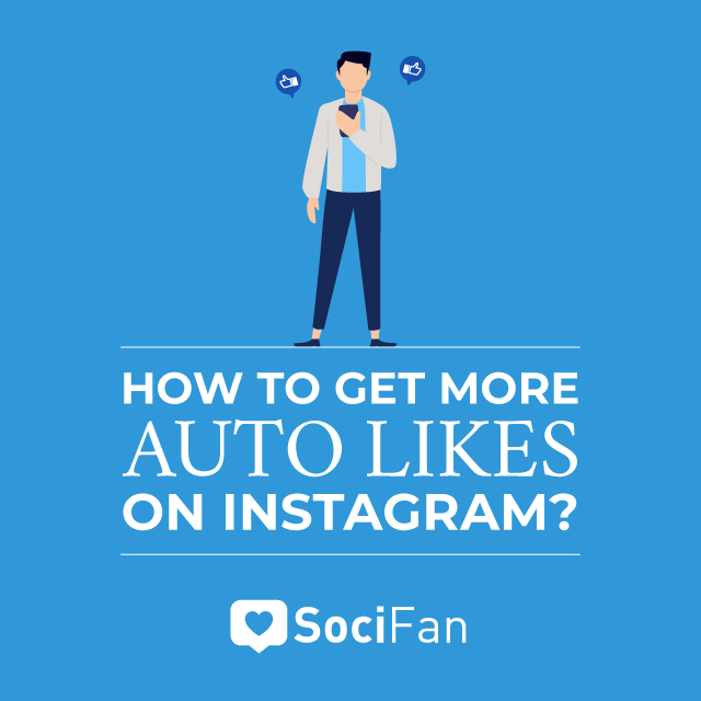 How to get more auto likes on Instagram