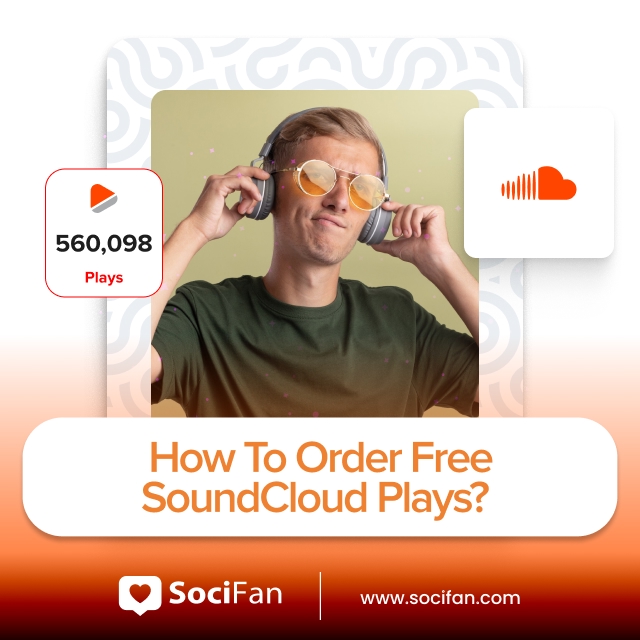 How To Order Free SoundCloud Plays?