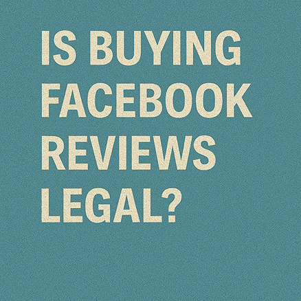 Is Buying Facebook Reviews Legal?