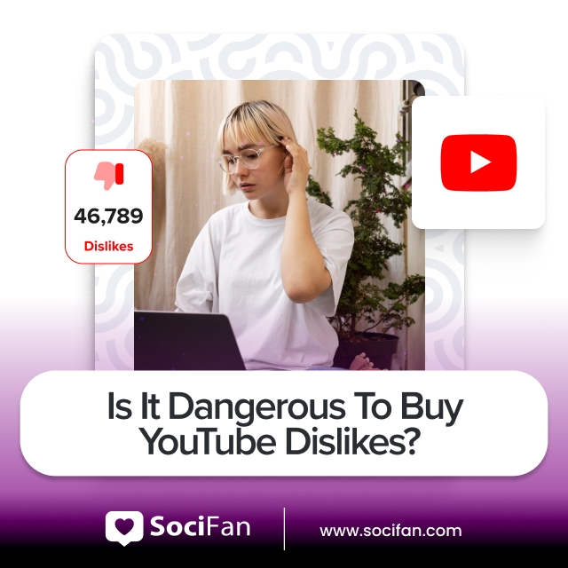 Is It Dangerous to Buy YouTube Dislikes?