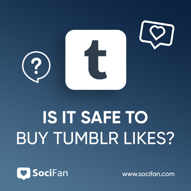 Is It Safe to Buy Tumblr Likes from SociFan?
