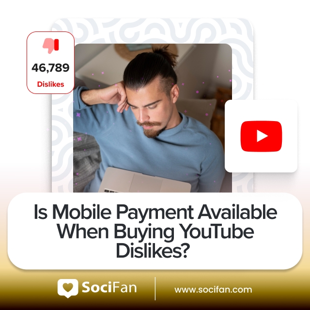 Is Mobile Payment Available When Buying YouTube Dislikes?