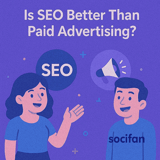 Is SEO Better Than Paid Advertising?