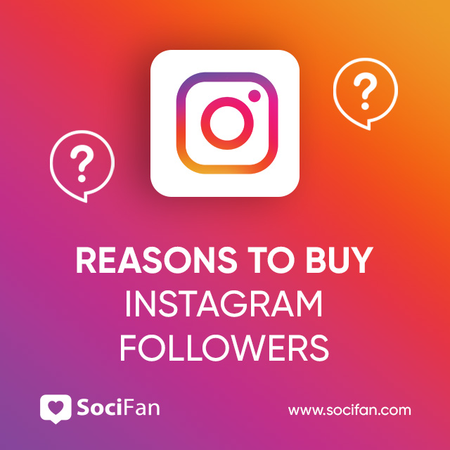 Reasons to Buy Instagram Followers