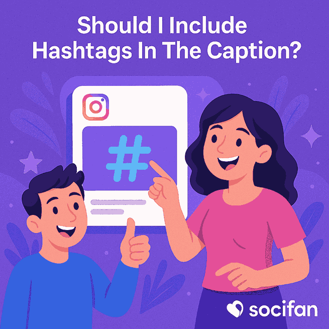 Should I Include Hashtags In The Caption?
