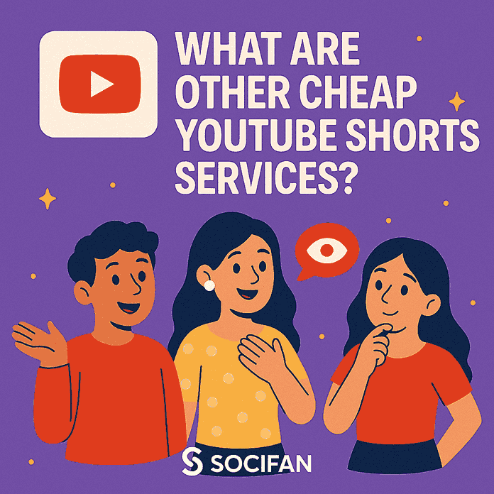 What Are Other Cheap YouTube Shorts Services?