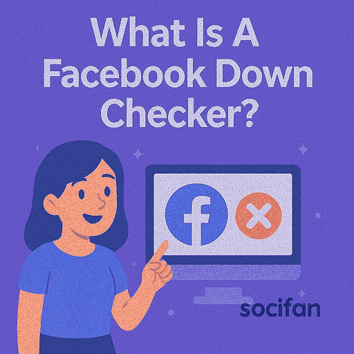 What Is A Facebook Down Checker?