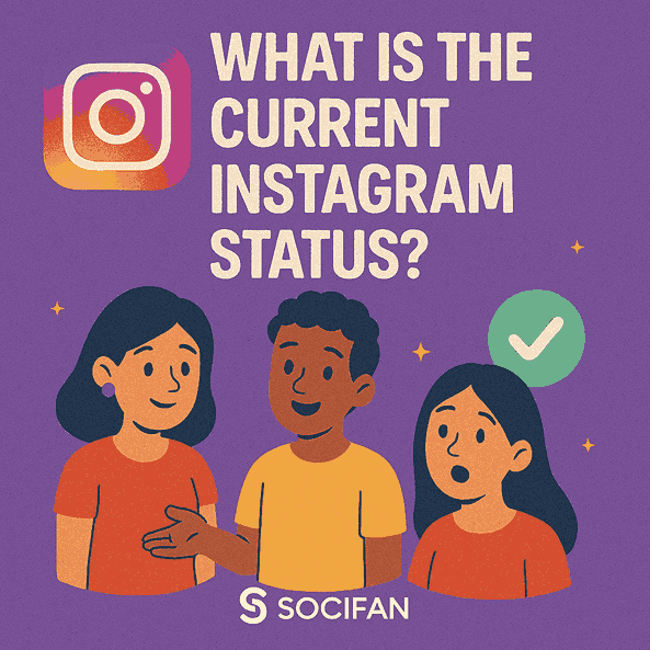 What Is The Current Instagram Status?