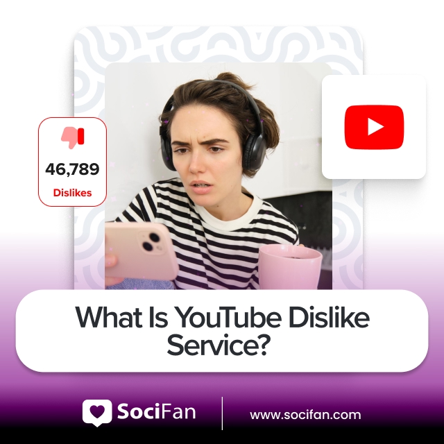 What Is YouTube Dislike Service?