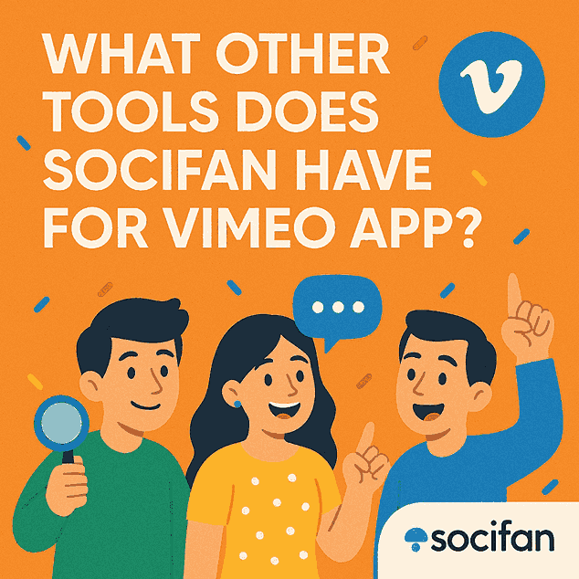 What Other Tools Does Socifan Have For Vimeo App?