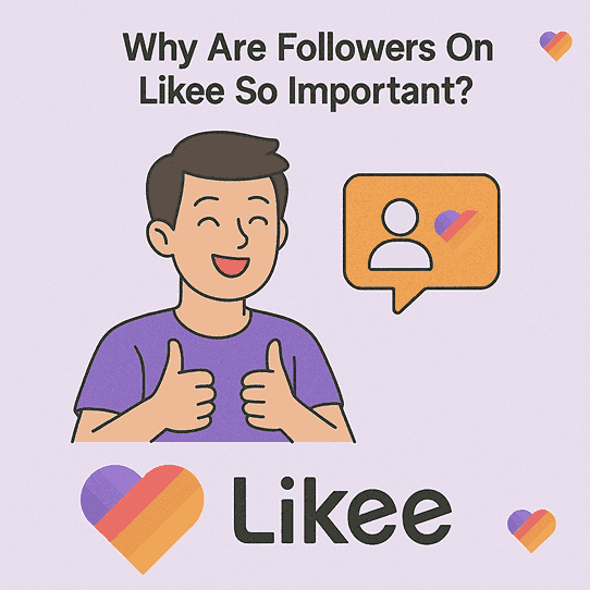 Why Are Followers On Likee So Important?