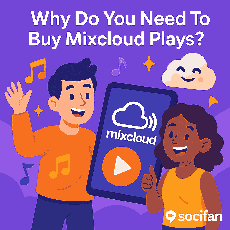 Why Do You Need To Buy Mixcloud Plays?