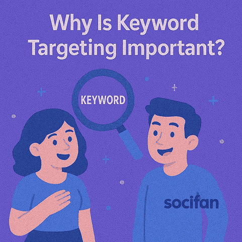 Why Is Keyword Targeting Important?