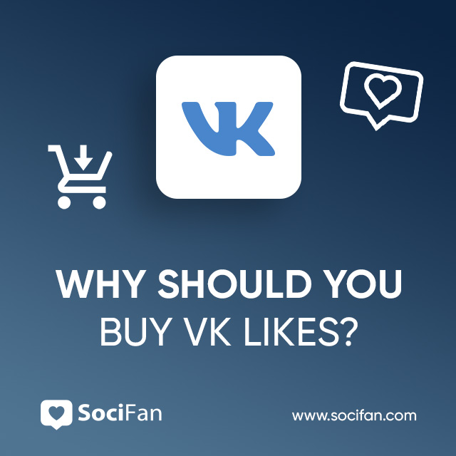 Why Should You Buy VK Likes?