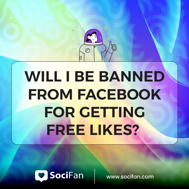 Will I Be Banned From Facebook For Getting Free Likes? 