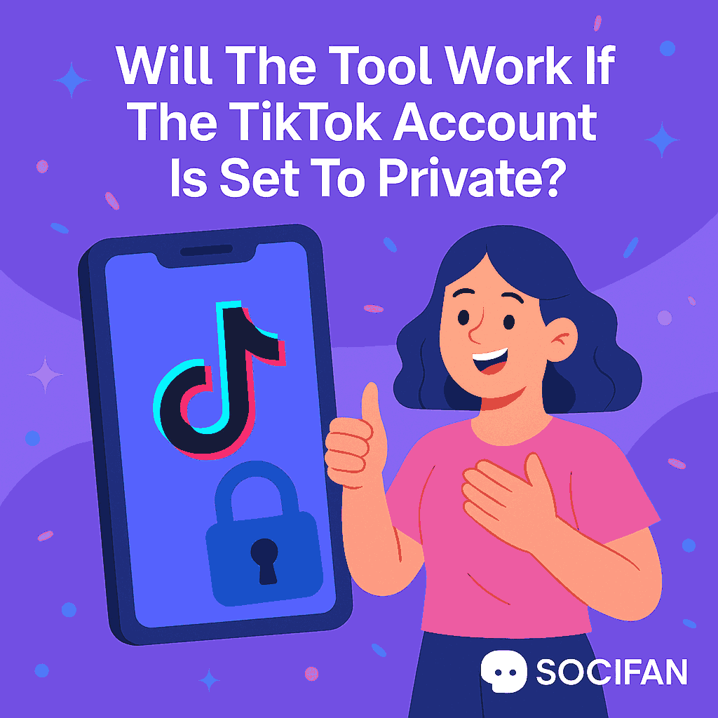 Will The Tool Work If The TikTok Account Is Set To Private?